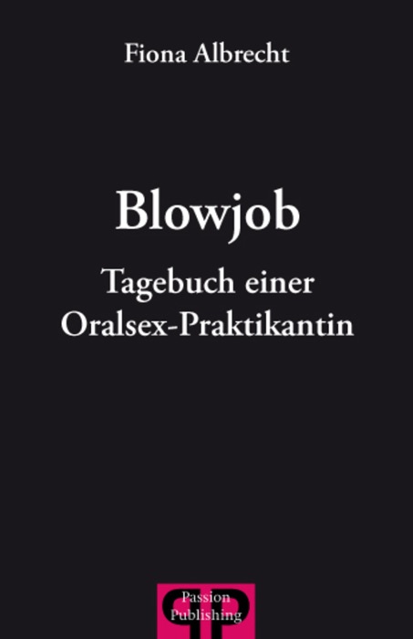B*****b - Tagebuch einer Oralsex-Praktikantin