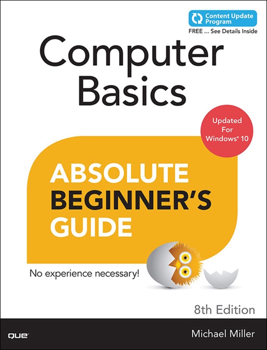 Computer Basics Absolute Beginner's Guide, Windows 10 Edition, 8/e