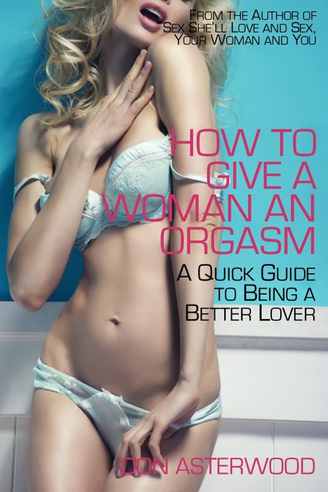 How to Give a Woman an Orgasm