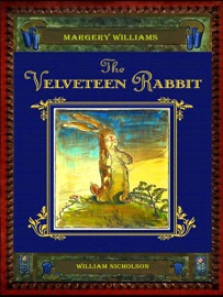 The Velveteen Rabbit - Margery Williams, William Nicholson & Philip Dossick