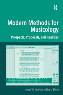 Modern Methods for Musicology by Tim Crawford & Lorna Gibson