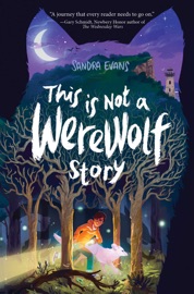 This Is Not a Werewolf Story - Sandra Evans