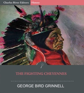 The Fighting Cheyennes by George Bird Grinnell