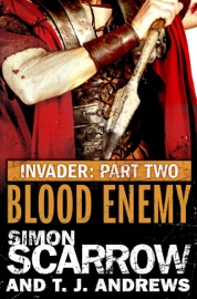 Invader: Blood Enemy (2 in the Invader Novella Series) - Simon Scarrow & T. J. Andrews