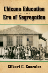 Chicano Education in the Era of Segregation