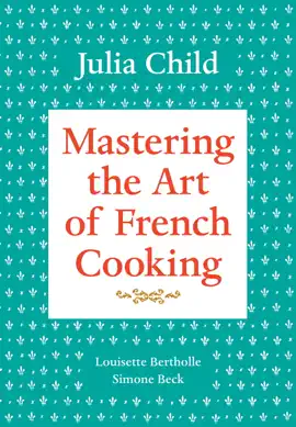 Read: Mastering the Art of French Cooking, Volume Book 1