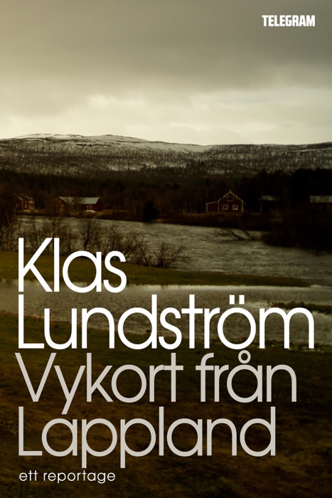 Vykort från Lappland – Ett reportage om gruvdrift, identitet och drömmar