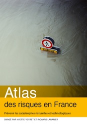 Atlas des risques en France : Prévenir les catastrophes naturelles et technologiques