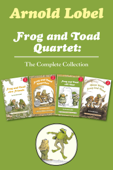 Frog and Toad Quartet: The Complete Collection - Arnold Lobel