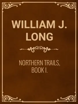 Read: Northern Trails, Book Book I.