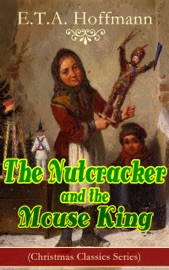 The Nutcracker and the Mouse King (Christmas Classics Series) - E.T.A. Hoffmann