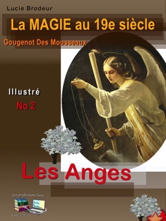 Les Anges - La Magie au 19e siècle by Gougenot Des Mousseaux, Lucie Brodeur & Les productions luca