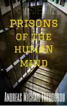Invisible Prisons of the Human Mind by Andreas Michael Theodorou Book Summary, Reviews and Downlod