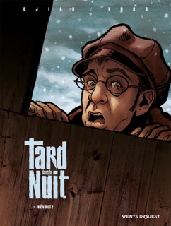 Tard dans la nuit - Tome 01 by Jean-Blaise Djian & Voro