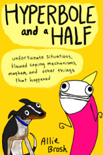 Hyperbole and a Half - Enhanced Edition - Allie Brosh Cover Art