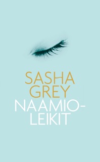 Naamioleikit by Sasha Grey