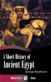 A Short History of Ancient Egypt - George Rawlinson