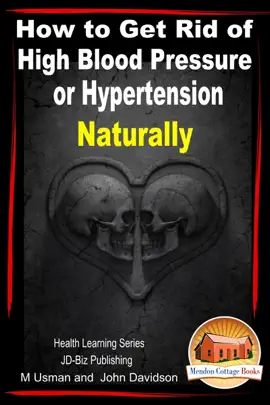 Read: How to Get Rid Book of High Blood Pressure or Hypertension Naturally - Health Learning Series