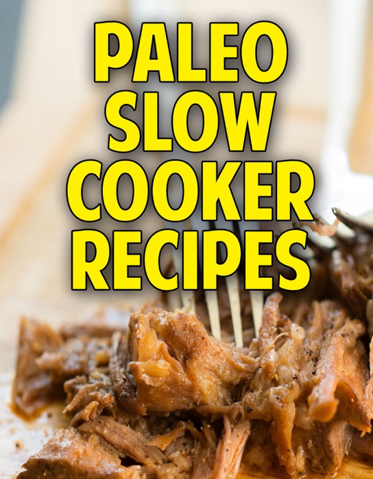 Paleo Slow Cooker Recipes