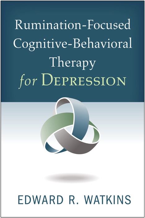 Rumination-Focused Cognitive-Behavioral Therapy for Depression