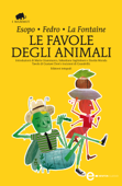 Le favole degli animali - Esopo, Fedro & Jean de La Fontaine