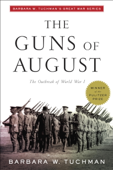 The Guns of August - Barbara W. Tuchman