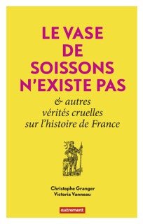 Le Vase de Soissons n'existe pas by Christophe Granger & Victoria Vanneau