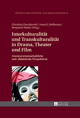 Interkulturalität und transkulturalität in drama, theater und film