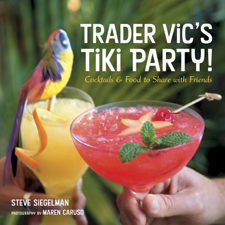 Trader Vic's Tiki Party! - Stephen Siegelman &amp; Maren Caruso Cover Art