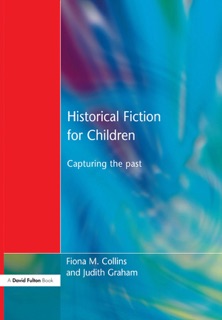 Historical Fiction for Children by Fiona M. Collins & Judith Graham
