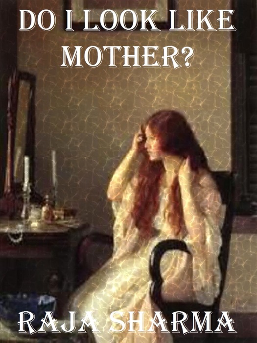 Do I Look Like Mother?