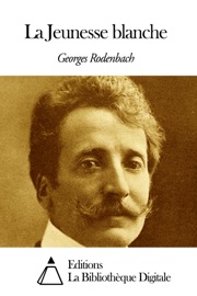La Jeunesse blanche - Georges Rodenbach