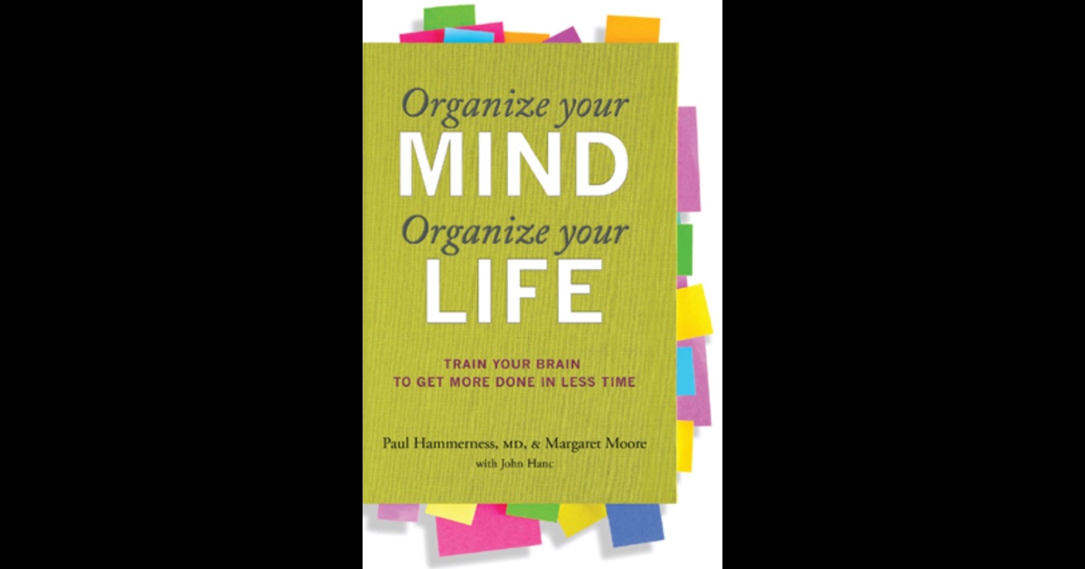 Organize Your Mind Organize Your Life By Margaret Moore
