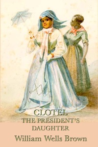 Clotel: The President's Daughter
