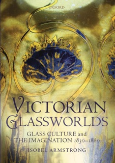 Victorian Glassworlds by Isobel Armstrong