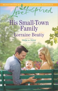 His Small-Town Family by Lorraine Beatty