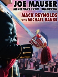 Joe Mauser, Mercenary from Tomorrow - Mack Reynolds & Michael Banks
