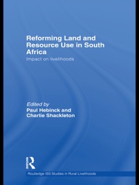 Reforming Land and Resource Use in South Africa - Paul Hebinck & Charlie Shackleton