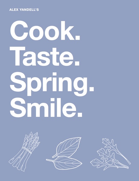Cook. Taste. Spring. Smile.