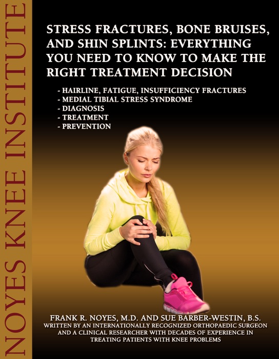 Stress Fractures, Bone Bruises, and Shin Splints: Everything You Need to Know to Make the Right Treatment Decision