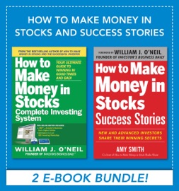 How to Make Money in Stocks and Success Stories - William J. O'Neil & Amy Smith