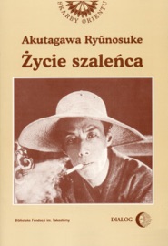 Życie szaleńca i inne opowiadania - Ryūnosuke Akutagawa