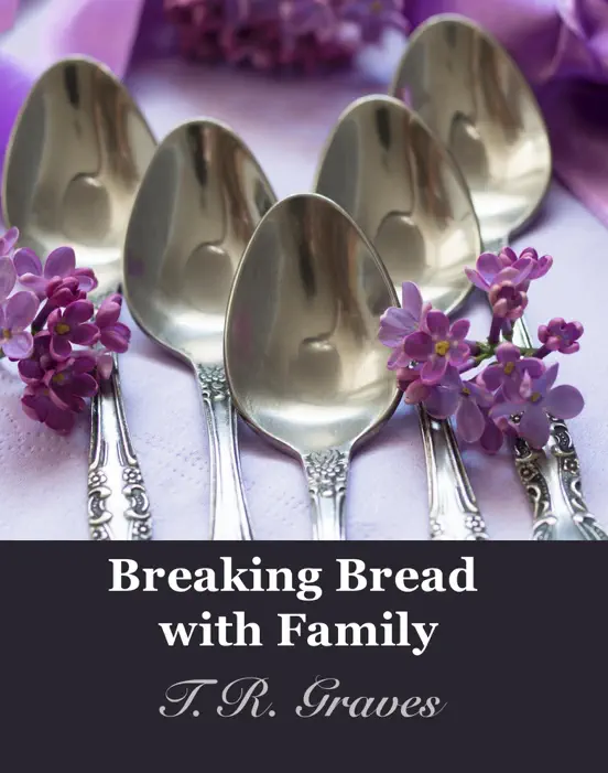 Breaking Bread  with Family