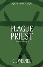 Plague Priest - C L Werner