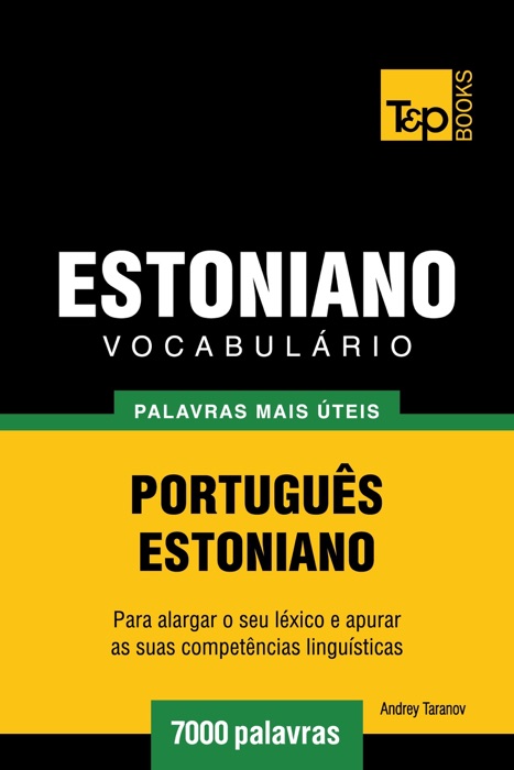 Vocabulário Português-Estoniano: 7000 palavras mais úteis