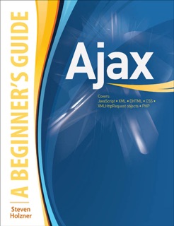 Ajax : A Beginner's Guide by Steven Holzner