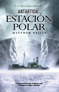 Antártida: Estación polar by Matthew Reilly