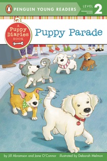 Puppy Parade by Jill Abramson, Jane O'Connor, Deborah Melmon & Angele Masters