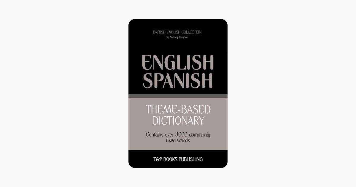 Theme-based dictionary British English-Spanish - 7000 words (British English Collection)