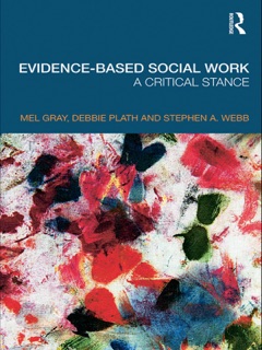 Evidence-based Social Work by Mel Gray, Debbie Plath & Stephen Webb
